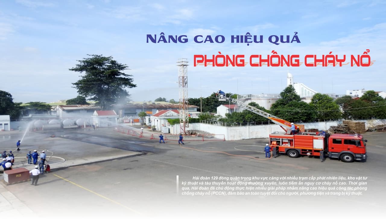 Hải đoàn 129: NÂNG CAO HIỆU QUẢ PHÒNG CHỐNG CHÁY NỔ