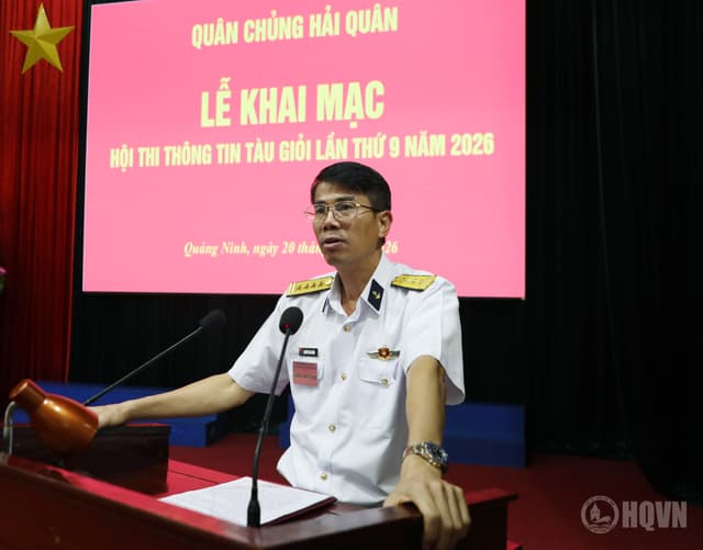 Quân chủng Hải quân: Khai mạc Hội thi thông tin tàu giỏi lần thứ 9 năm 2026