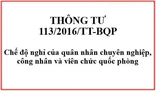 Thông tư 113/2016/TT-BQP - Chế độ nghỉ của quân nhân chuyên nghiệp, công nhân và viên chức quốc phòng