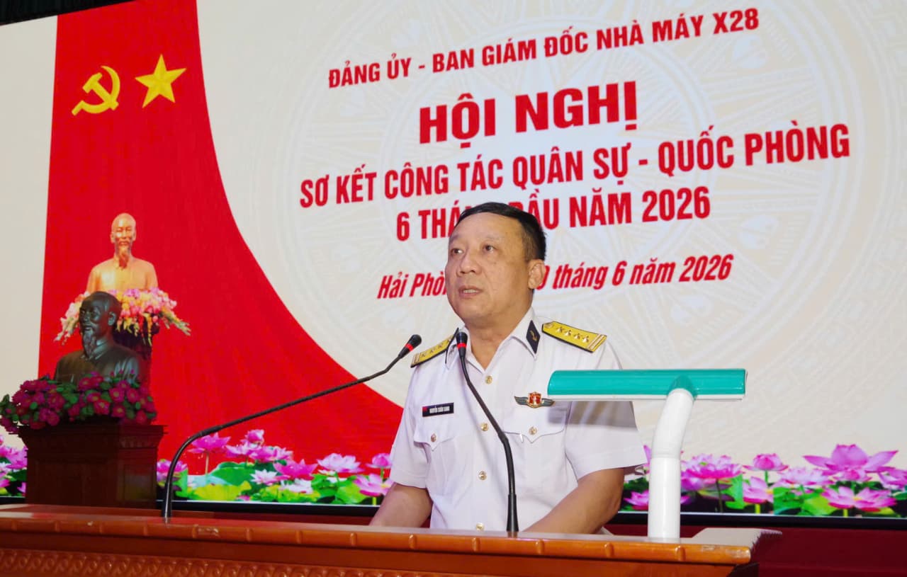 Nhà máy X28 hoàn thành tốt nhiệm vụ 6 tháng đầu năm 2026