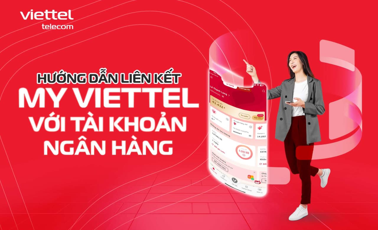 Hướng dẫn liên kết My Viettel với tài khoản ngân hàng chỉ trong 1 phút