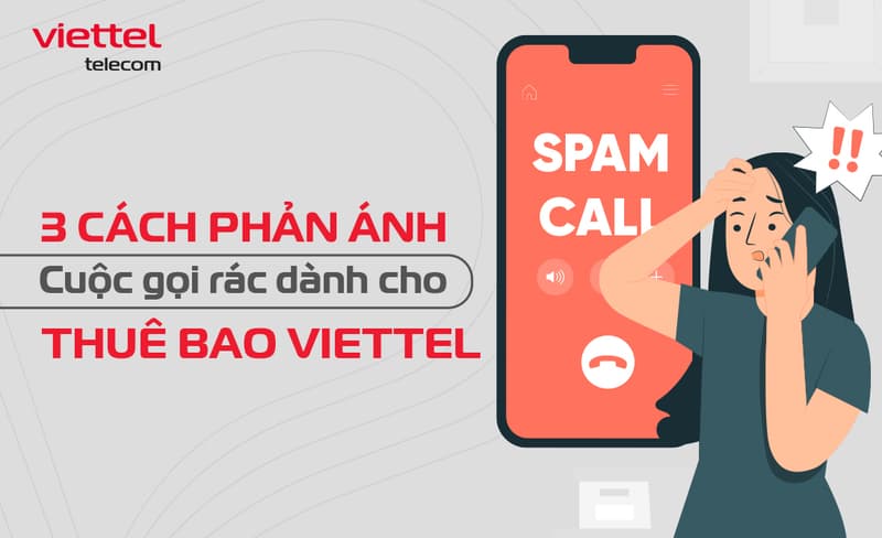 3 cách phản ánh cuộc gọi rác dành cho thuê bao Viettel