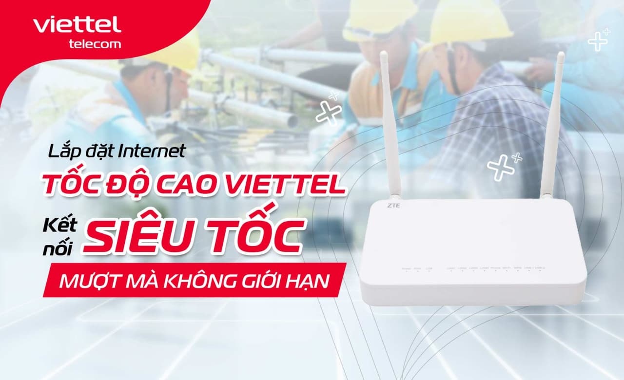 Lắp đặt Internet tốc độ cao Viettel - Kết nối siêu tốc, mượt mà không giới hạn