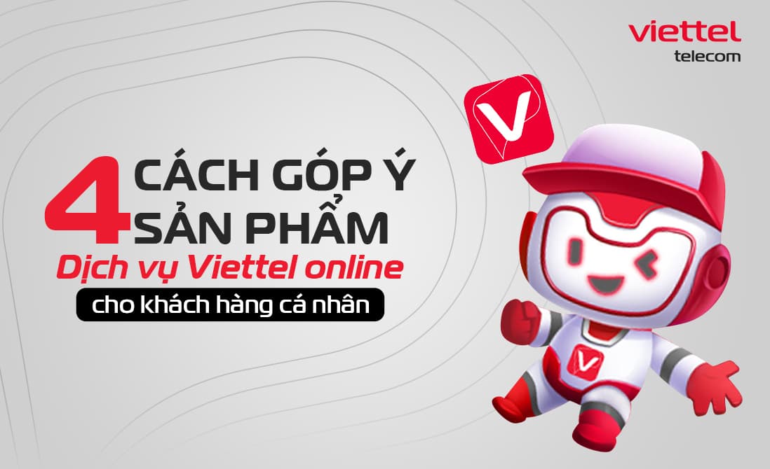 4 cách góp ý sản phẩm dịch vụ Viettel online cho khách hàng cá nhân