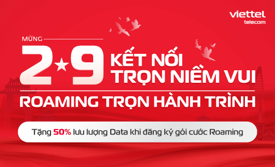 Vui lễ Độc lập, Viettel tặng ngay 50% lưu lượng data khi đăng ký gói cước Roaming tại 8 quốc gia