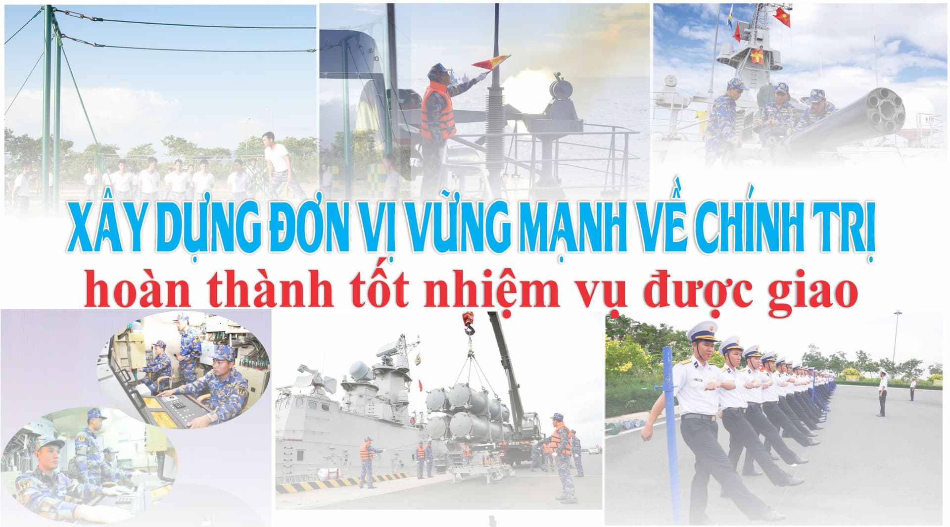 Xây dựng đơn vị vững mạnh về chính trị, hoàn thành tốt nhiệm vụ được giao
