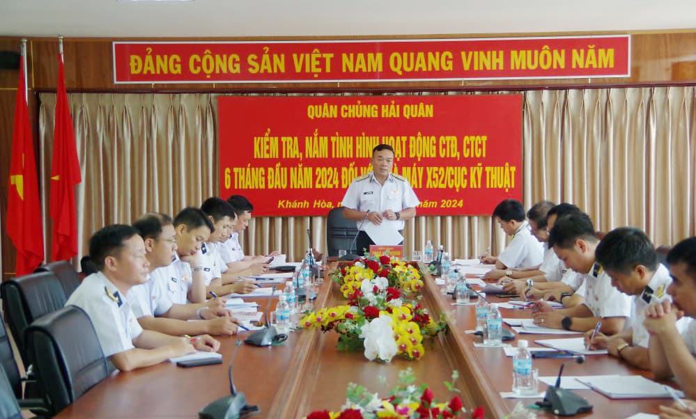 Quân chủng  Hải quân kiểm tra, nắm tình hình hoạt động CTĐ, CTCT 6 tháng đầu năm 2024 tại Nhà máy X52