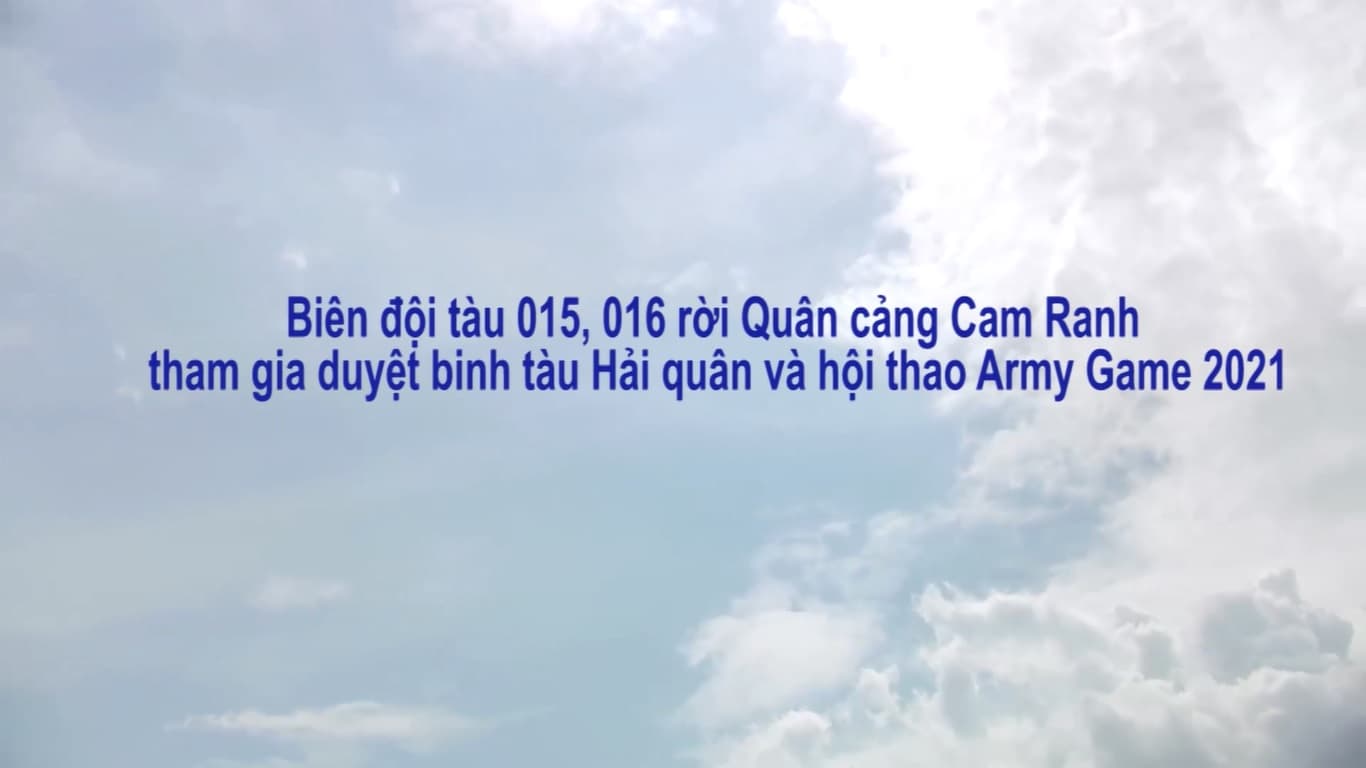 Biên đội tàu 015, 016 rời Quân cảng Cam Ranh tham gia duyệt binh tàu Hải quân và hội thao Army Game 2021