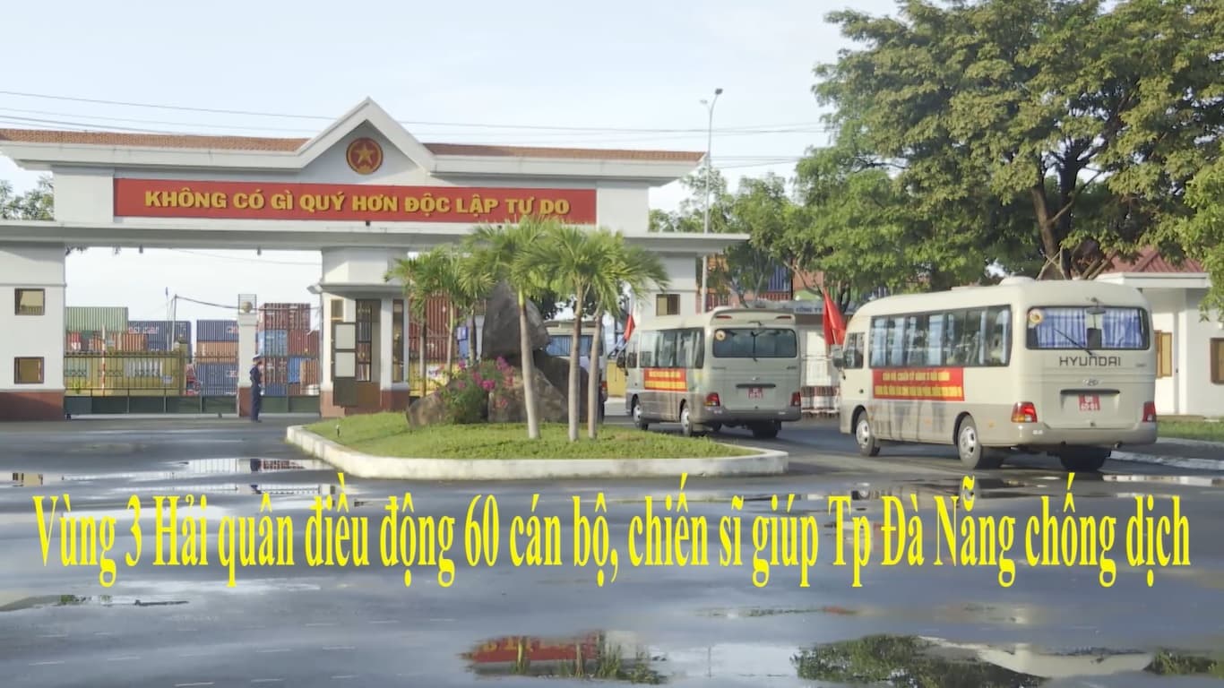 Vùng 3 điều động 60 cán bộ, chiến sĩ hỗ trợ Đà Nẵng phòng, chống dịch Covid-19