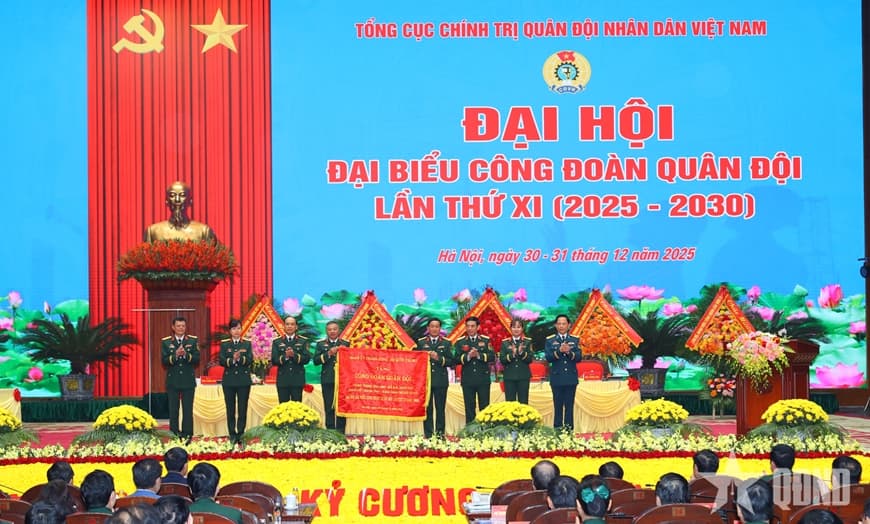 Đại hội đại biểu Công đoàn Quân đội lần thứ XI thành công tốt đẹp