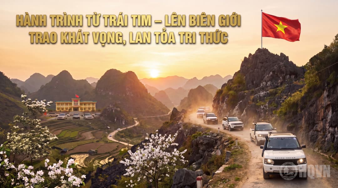 Hành trình Từ Trái Tim - Lên biên giới trao khát vọng, lan tỏa tri thức