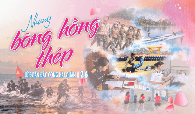 NHỮNG “BÔNG HỒNG THÉP” CỦA LỮ ĐOÀN ĐẶC CÔNG HẢI QUÂN 126
