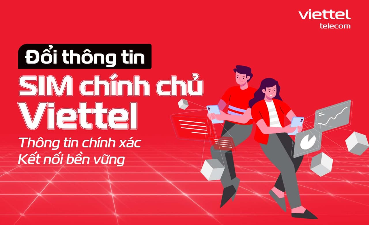 Đổi thông tin SIM chính chủ Viettel tại nhà chỉ với 5 bước