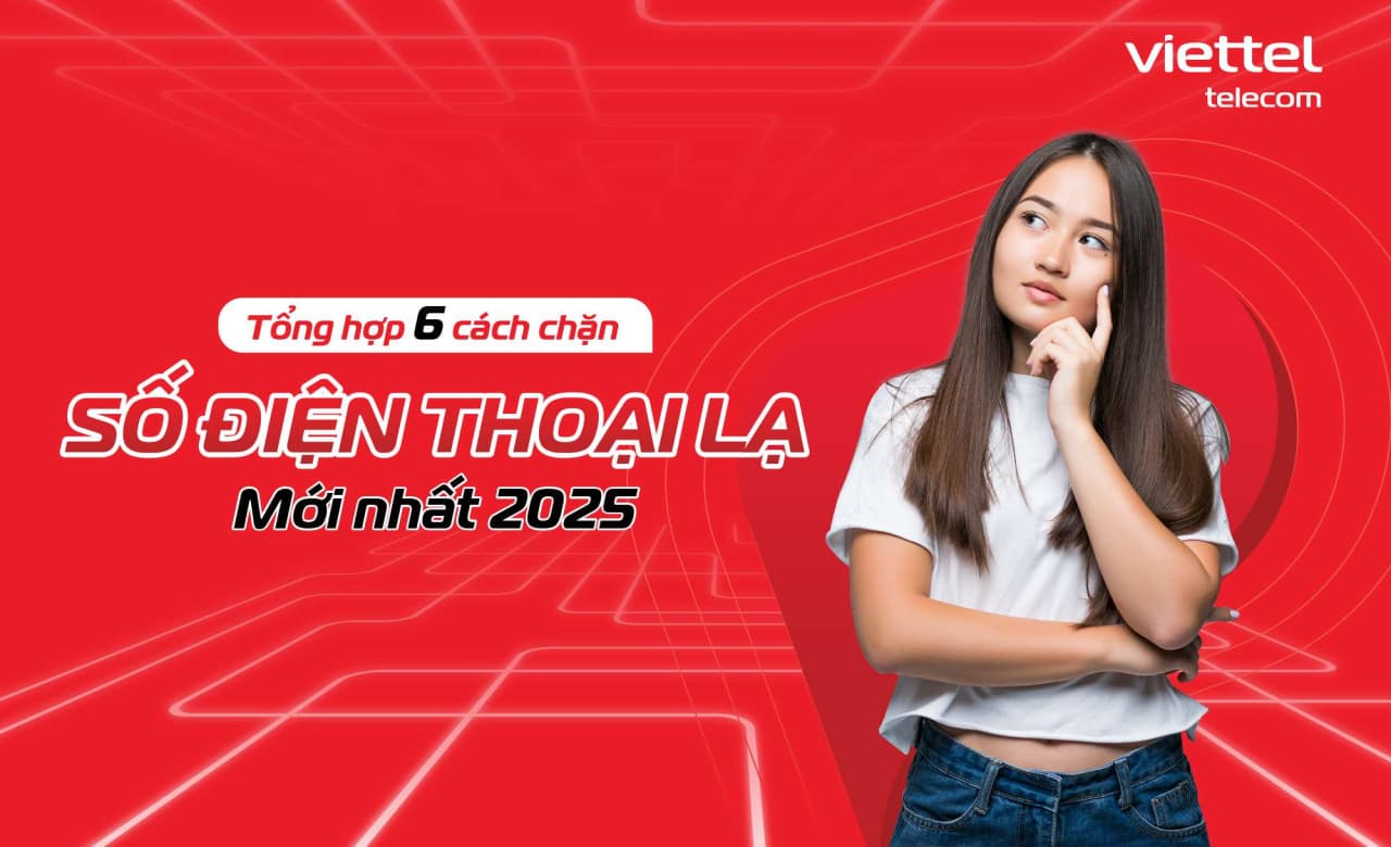 Tổng hợp 6 cách chặn số điện thoại lạ mới nhất 2025