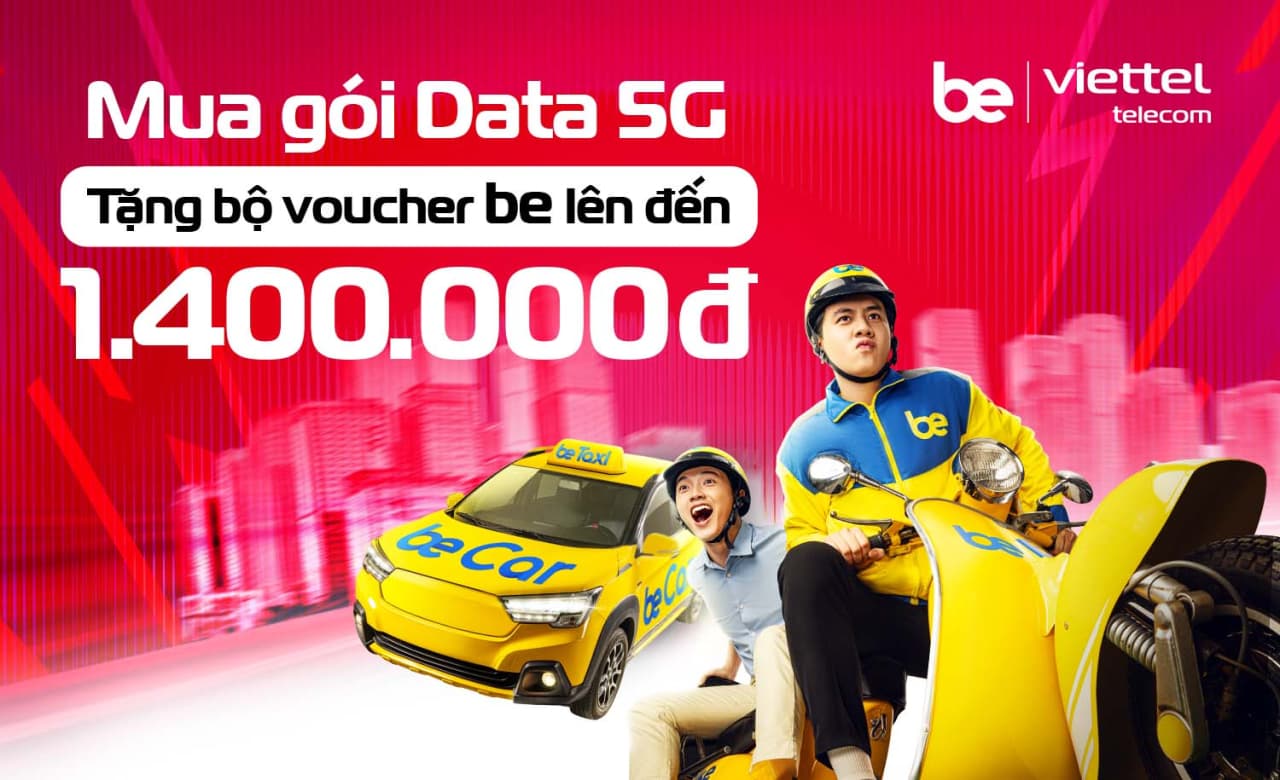 Đăng ký gói cước 5G trên app My Viettel, nhận ngay ưu đãi Be lên đến 1,4 triệu VNĐ