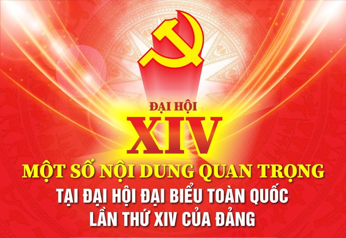Một số nội dung quan trọng tại Đại hội XIV của Đảng