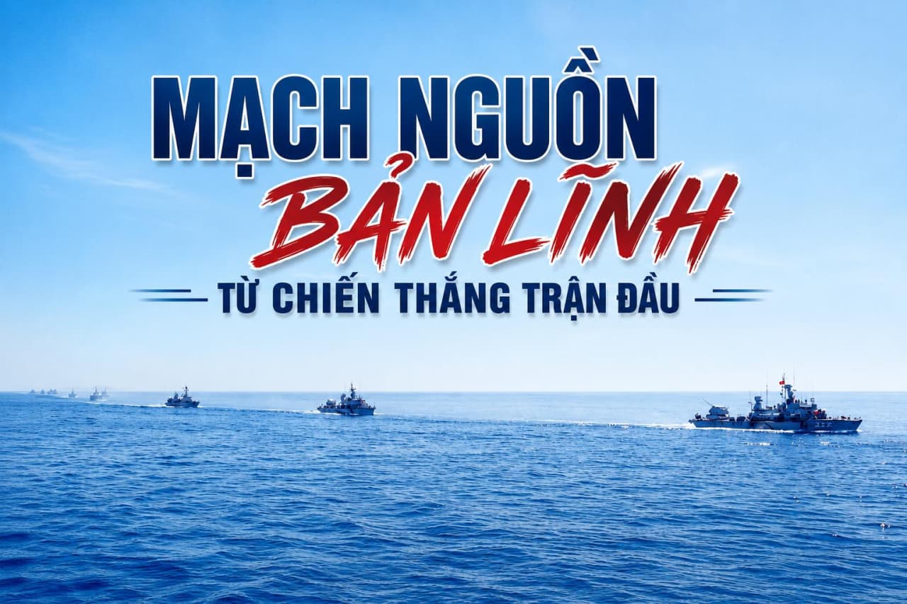 MẠCH NGUỒN BẢN LĨNH TỪ CHIẾN THẮNG TRẬN ĐẦU