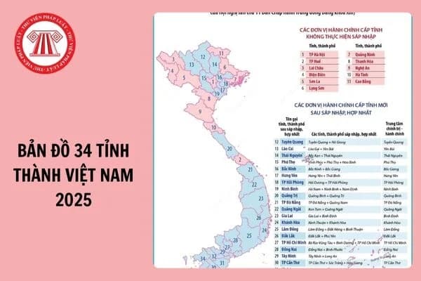 Bản đồ 34 tỉnh, thành phố của Việt Nam sau sắp xếp đơn vị hành chính