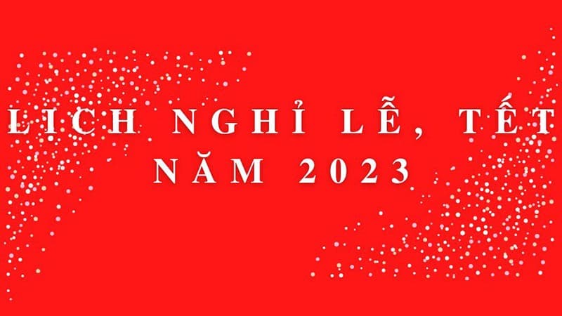 Lịch nghỉ lễ, Tết năm 2023