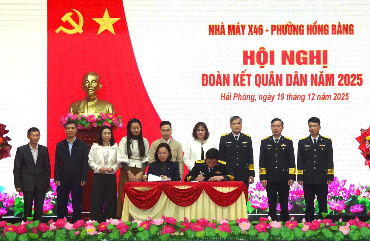 Tăng cường đoàn kết quân dân giữa Nhà máy X46 và phường Hồng Bàng