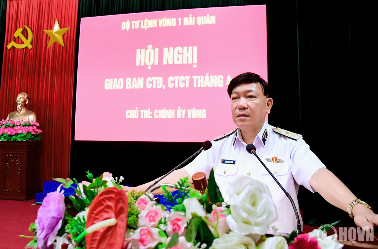 Vùng 1 giao ban công tác đảng, công tác chính trị tháng 4