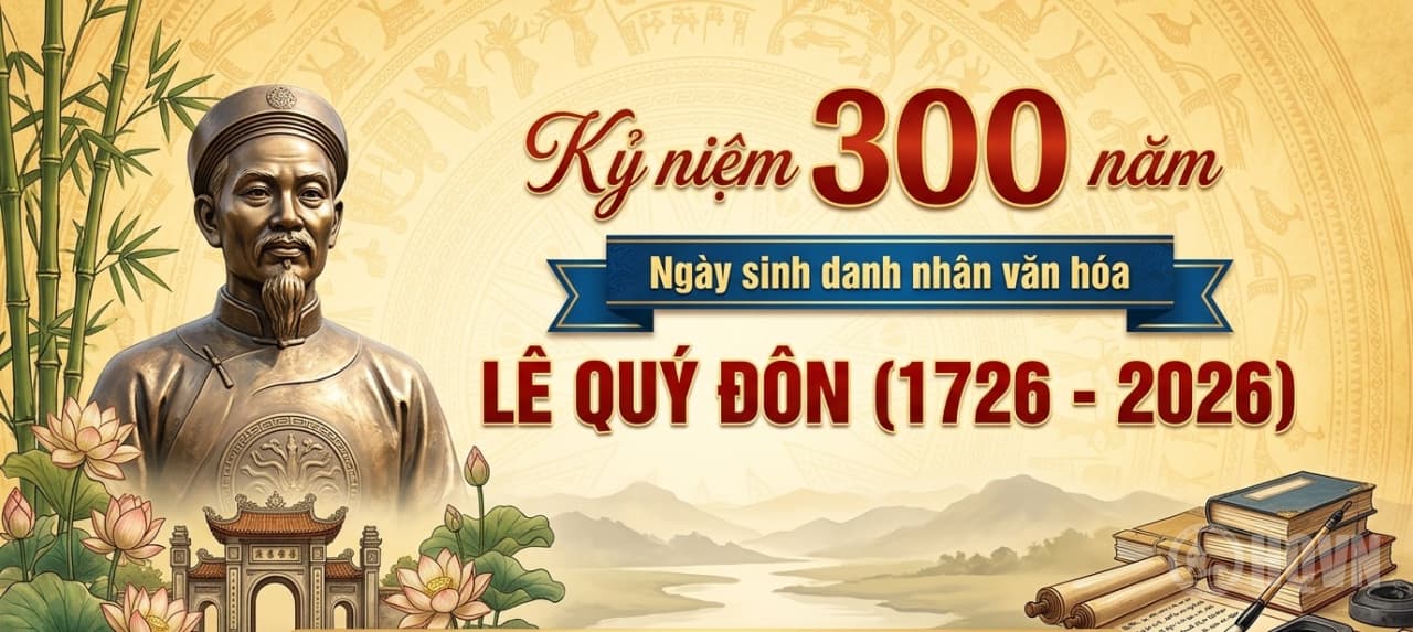 Kỷ niệm 300 năm ngày sinh Danh nhân Văn hóa Lê Quý Đôn: Ngời sáng lòng tự hào, tự tôn dân tộc
