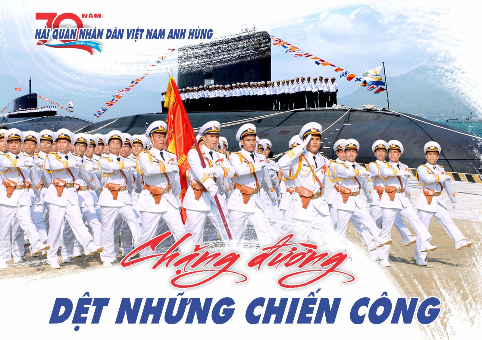 70 NĂM HẢI QUÂN NHÂN DÂN VIỆT NAM ANH HÙNG - CHẶNG ĐƯỜNG DỆT NHỮNG CHIẾN CÔNG