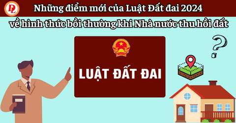 Những điểm mới có lợi về việc bồi thường cho người dân khi bị thu hồi đất